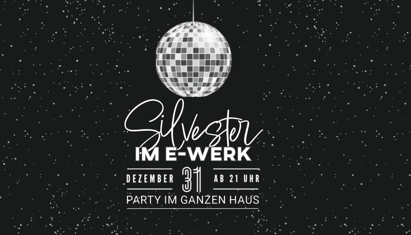 Silvester im E-Werk